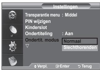 Instellingen Transparantie menu : Middel PIN wijzigen Kinderslot Ondertiteling : Aan Ondertit. modus Normaal Slechthorenden Verpl. Enter Terug