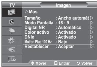 TV Imagen △Más Tamaño : Ancho automat ▷ Modo Pantalla : 16 : 9 ▷ Digital NR : Automático ▷ Color activo : Activado ▷ DNle : Activado ▷ Motion Plus 100 Hz : Bajo ▷ Restablecer : Aceptar ▷ Mover Entrar Volver