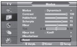 TV Modus Modus : Dynamisch Contrast 100 Helderheid 45 Scherpte 75 Kleur 55 Tint G 50 R 50 Kleur tint : KoeH Kleurbeheer Reset Verpl. Enter Terug