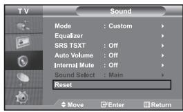 TV Sound Mode : Custom > Equalizer SRS TSXT : Off > Auto Volume : Off > Internal Mute : Off > Sound Select : Main > Reset Move Enter Return
