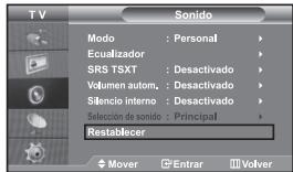 TV Sono Modo : Personal Ecuualizador SRS TSXT : Desactivado Volumen autom. : Desactivado Silencio interno : Desactivado Selección de sonido : Principal Restablecer Mover Entrar Volver