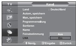 TV Kanal Land : Deutschland Autom, speichern Man, speichern Programmverwaltung Sortieren Name Feinabstimmung Aus LNA : Ein Navig. Eingabe Zurück