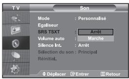 TV Son Mode : Personnalisé Egaliseur SRS TSXT : Arrêt Volume auto : Marche Silence Int. : Arrêt Selection du son : Principal Réinitial. Déplacer Entrer Retour