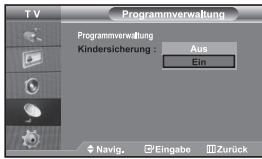 Programmverwaltung Programmverwaltung Kindersicherung : Aus Ein Navig. Eingabe Zurück