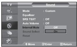 TV Sound Mode : Custom Equalizer SRS TSXT : Off Auto Volume : Off Internal Mute : Off Sound Select : On Reset Move Enter Return
