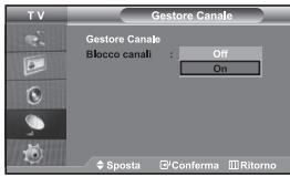 T V Gestore Canale Gestore Canale Blocco canali : Off On Sposta Conferma Ritorno