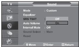 TV Sound Mode : Custom Equalizer SRS TSXT : Off Auto Volume : On Internal Mute : Off Sound Select : Main Reset Move Enter Return