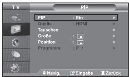 TV PIP PIP : Ein Quelle : HDMI Tauschen Größe : Position : Programm : P 1 Navig. Eingabe Zurück
