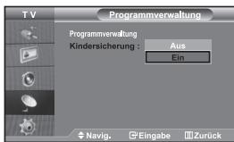 Programmverwaltung Programmverwaltung Kindersicherung : Aus Ein Navig. Eingabe Zurück
