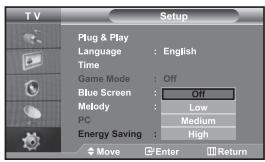 T V Setup Plug & Play Language : English Time Game Mode : Off Blue Screen : Off Melody : Low PC : Medium Energy Saving : High Move Enter Return