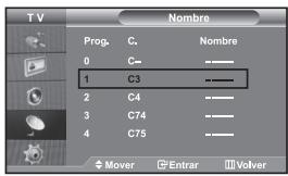 TV Nombre Prog. C. Nombre 0 C- ——— 1 C3 ——— 2 C4 ——— 3 C74 ——— 4 C75 ——— Mover Entrar Volver