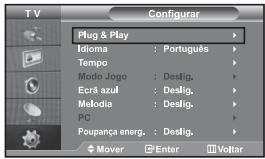 T V Configurar Plug & Play Idioma : Português Tempo Modo Jogo : Deslig. Ecrà azul : Deslig. Melodia : Deslig. PC Poupança energ. : Deslig. Mover Enter Voltar