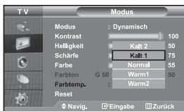 Modus Modus : Dynamisch Kontrast 100 Helligkeit Kalt 2 50 Schärfe Kalt 1 75 Farbe Normal 55 Farbton G 50 Warm1 50 Farbtemp. : Warm2 Reset Navig. Eingabe Zurück