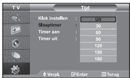 TV Tijd Klok instellen : Uit Slaaptimer : 30 Timer aan : 60 Timer uit : 90 120 150 180 VerpL Enter Terug