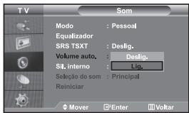 T V SOM Modo : Pessoal Equalizador SRS TSXT : Deslig. Volume auto: : Deslig. Sil, interno : Lig. Seleção do som : Principal Reiniciar Mover Enter Voltar