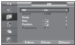 TV PIP PIP : On Source : HDMI Swap Size : Position : Programme : P 1 Move Enter Return