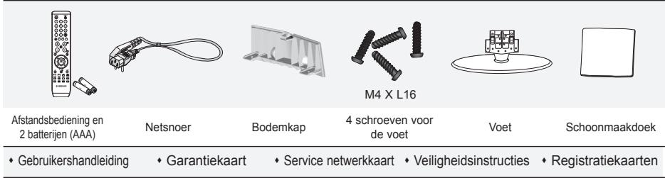 Afstandsbediening en 2 batterijen (AAA) Netsnoer Bodemkap 4 schroeven voor de voet Voet Schoonmaakdoek ♦ Gebruikershandleiding ♦ Garantiekaart ♦ Service netwerkkaart ♦ Veiligheidsinstructies ♦ Registratiekaarten