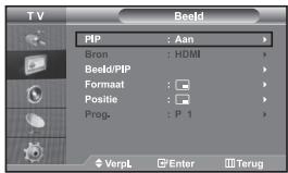 TV Beeld PIP : Aan Bron : HDMI Beeld/PIP Format : Positie : Prog. : P 1 VerpL Enter Terug