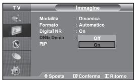 TV Imagine Modalità : Dinamica Formato : Automatico Digital NR : On DNMe Demo : Off PIP : On Sposta Conferma Rtorno