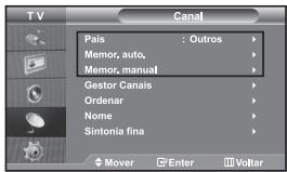 TV Canal Pais : Outros Memor, auto, Memor, manual Gestor Canais Organar Nome Sintonia fina Mover Enter Voltar