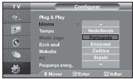 T V Configurar Plug & Play Idioma Tempo Modo Jogo Ecrã azul Melodia PC Poupança energ. Mover Enter Voltar Nederlands Português Ελληνικά Čeština Srpski