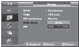 TV Mode : Dynamique Taille : 16/9 auto NR numérique : Marche DNIk Demo : Arrêt PIP : Marche Déplacer Enter Retour