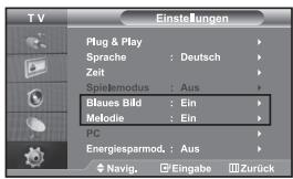 T V Einstellungen Plug & Play Sprache : Deutsch Zeit Spielemodus : Aus Blaues Bild : Ein Metodie : Ein PC Energiesparmod. : Aus Navig. Eingabe Zurück
