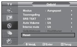T V Geluid Modus : Aangepast Toonregeling SRS TSXT : Uit Auto Volume : Uit Interne mute : Uit Geluidskeuze : Hoofdtuner Reset VerpL Enter Terug