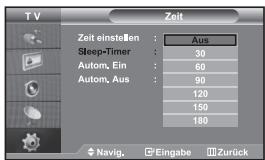 TV Zeit Zeit einstellen : Aus Sleep-Timer : 30 Autom. Ein : 60 Autom. Aus : 90 120 150 180 Navig. Eingabe Zurück