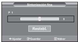 Sintonización fina P 1 0 Restabl. Ajustar Guardar Volver