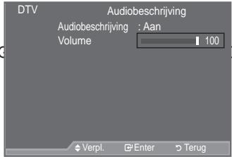 SAMSUNG LE46A559P4F - De geluidsbeschrijving selecterenjpg)


Dit is een ondersteunende geluidsfunctie die een aanvullend geluidsspoor laat horen voor blinden en slechtzienden. Deze functie verwerkt het geluidsspoor voor de AD Audiobeschrijving, wanneer dat samen met het Hoofdgeluid wordt uitgezonden. Gebruikers kunnen de Audiobeschrijving Aan of Uit zetten en het volume bepalen.

Druk op de toets MENU om het menu weer te geven.
Druk op de toets x R I am "Digital menu" te selecteren en druk op de toets ENTER.   
Druk op de toets x R I am "Instellingen" te selecteren en druk op de toets ENTER.   
Druk op de toets x R I am "Audiobeschrijving" te selecteren en druk op de toets ENTER.   
Druk op de toets x R I am "Aan" te selecteren en druk op de toets ENTER.   
Druk op de toets x R I am "Volume" te selecteren en druk op de toets ENTER. 
° "Volume" is actief wanneer "Audiobeschrijving" is ingesteld op "Aan".   
'UXN RS GH WRHWV { RI y WRWGDW X bereikt. 
Druk op de toets ENTER.   
Druk op de toets EXIT om het menu te verlaten.



text_imageeben transportar dos o más personas.   
° Cuando monte el soporte debe distinguir entre la parte frontal y la posterior del soporte.

2. Apriete dos tornillos en la posición 1 y, a continuación, apriete dos en la posición 2.

° Levante el producto y apriete los tornillos. Si aprieta los tornillos con el TV LCD tumbado, éste se puede inclinar hacia un lado.   
° En los modelos con un tamaño de pantalla de 37 pulgadas o más el soporte ya está instalado.



DTV
U
Geluidsformaat : PCM Z
Audiobeschrijving Z
Digitale tekst : Inschakelen Z
Tijdzone
Algemene interface V
Verpl. Enter Terug
![](images/1e34b740b1bcc857c08b043d44caba249d7e8de14e010d76848f1a2c94eafe60.jpg)




text_imageing of a flat-screen monitor with mounting base (no text or symbols)


DTV
Audiobeschrijving
Audiobeschrijving Off
Volume On 100
Verpl. Enter Terug
![](images/af936d051fa71c517b93e329983fecc32850650c37cf3e490eac9c20cb535b53.jpg)

No instale el equipo de montaje mural mientras el televisor está encendido. Se podría producir una descarga eléctrica con riesgo de causar lesiones personales.

° Retire el soporte, tape el agujero inferior y asegure con los dos tornillos. - 1