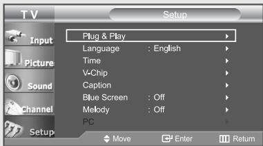 T V Setup Plug & Play Language : English Time V-Chip Caption Blue Screen : Off Melody : Off PC Move Enter Return