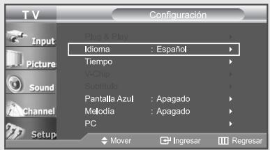 T V Configuración Input Picture Sound Channel Setup Plug & Play Idioma : Español Tiempo V-Chip Subtítulo Pantalla Azul : Apagado Melodia : Apagado PC Mover Ingresar Regresar