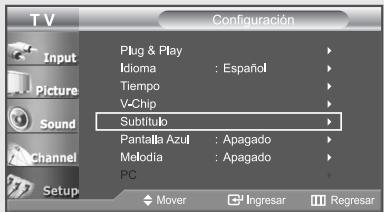 T V Configuración Plug & Play Idioma : Español Tiempo V-Chip Subtítulo Pantalla Azul : Apagado Melodia : Apagado PC Mover Ingresar Regresar