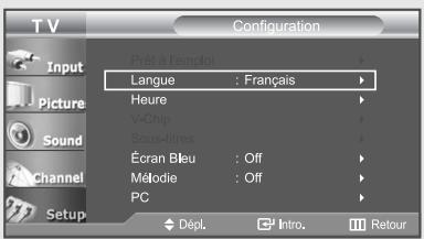 T V Configuration Input Picture Sound Channel Setup Prêt à l'emploi Langue : Français Heure V-Chip Sous-litres Écran Bleu : Off Médiode : Off PC Dépl. Intro Retour