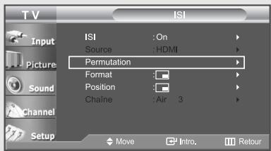 T V Input Picture Sound Channel Setup ISI ISI : On Source : HDMI Permutation Format Position Chaîne : Air 3 Move Intro Retour