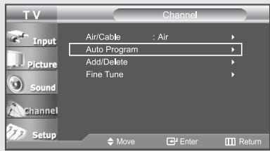 TV Input Picture Sound Channel Setup Air/Cable : Air Auto Program Add/Delete Fine Tune Move Enter Return