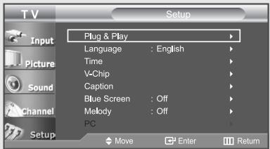 T V Setup Plug & Play Language : English Time V-Chip Caption Blue Screen : Off Melody : Off PC Move Enter Return