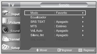 TV Input Picture Sound Channel Setup Modo : Favorito Ecuializador SRS TSXT : Apagado MTS : Estéreo Vol, Auto : Apagado Silenc, Int : Apagado Sel, sonido : Principal Mover Ingresar Regresar