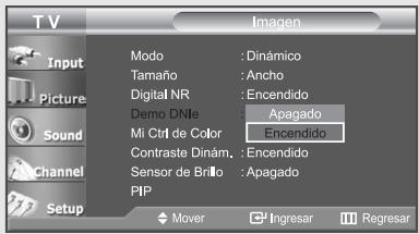 TV Input Picture Sound Channel Setup Modo : Dinámico Tamaño : Ancho Digital NR : Encendido Demo DNle : Apagado Mi Ctrl de Color : Encendido Contraste Dinám. : Encendido Sensor de Brillo : Apagado PIP Mover Ingresar Regresar