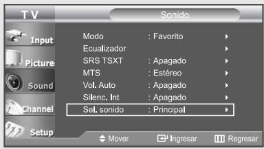 TV Input Picture Sound Channel Setup Modo : Favorito Ecualizador SRS TSXT : Apagado MTS : Estéreo Vol. Auto : Apagado Silenc. Int : Apagado Sel. sonido : Principal Mover Ingresar Regresar