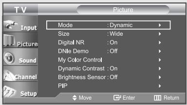 TV Picture Input Picture Sound Channel Setup Mode : Dynamic Size : Wide Digital NR : On DNie Demo : Off My Color Control Dynamic Contrast : On Brightness Sensor : Off PIP Move Enter Return