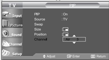 TV PIP Input PIP :On Source :TV Picture Swap Size Position Channel :Air 3 Sound Channel Setup Adjust Enter Return