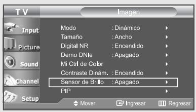 T V Input Picture Sound Channel Setup Imagen Modo : Dinámico Tamaño : Ancho Digital NR : Encendido Demo DNle : Apagado Mi Ctd de Color Contraste Dinám. : Encendido Sensor de Brillo : Apagado PIP Mover Ingresar Regresar