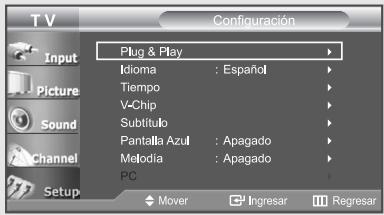 T V Configuración Plug & Play Idioma : Español Tiempo V-Chip Subtítulo Pantalla Azul : Apagado Melodia : Apagado PC Mover Ingresar Regresar