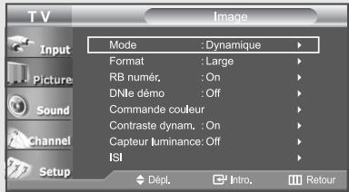 TV Input Picture Sound Channel Setup Mode : Dynamique Format : Large RB numér. : On DNle démo : Off Commande couleur Contraste dynam. : On Capteur luminance: Off ISI Dépl. Intro Retour