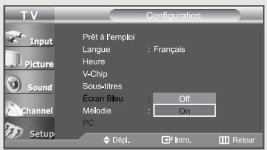 T V Configuration Input Picture Sound Channel Setup Prêt à l'emploi Langue : Français Heure V-Chip Sous-litres Écran Bleu : Off Mébride : On PC Dépl. Intro Retour
