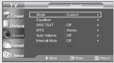 TV Input Picture Sound Channel Setup Mode : Custom Equalizer SRS TSXT : Off MTS : Stereo Auto Volume : Off Internal Mute : Off Sound Select : Main Move Enter Return