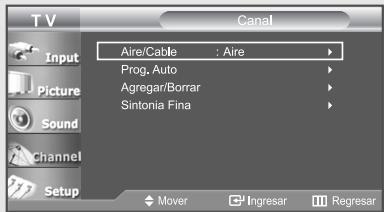 TV Input Picture Sound Channel Setup Aire/Cable : Aire Prog. Auto Agregar/Borrar Sintonia Fina Mover Ingresar Regresar