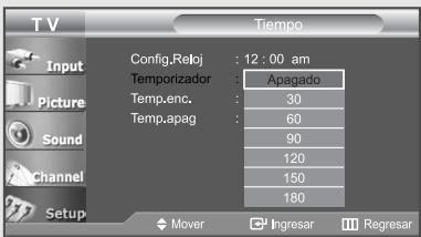 TV Input Picture Sound Channel Setup Config.Relaj : 12 : 00 am Temporizador : Apagado Temp.enc. : 30 Temp.apag : 60 90 120 150 180 Mover Ingresar Regresar